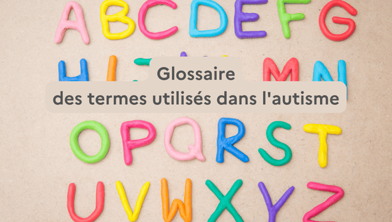 Glossaire des termes utilisés dans l'autisme