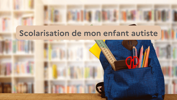 scolarisation de mon enfant autiste