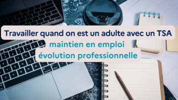 Fiche pratique travailler quand on est un adulte autiste maintien en emploi avec titre