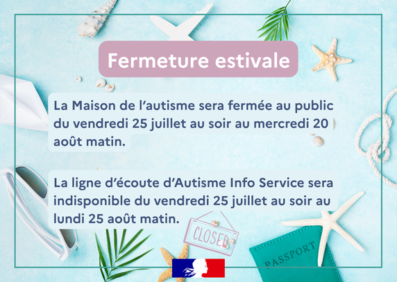 Dates de fermeture de la Maison de l'autisme pour l'été 2025