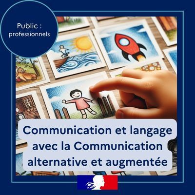 Atelier "Communication et langage (verbal et non verbal) avec la Communication Alternative et Améliorée"