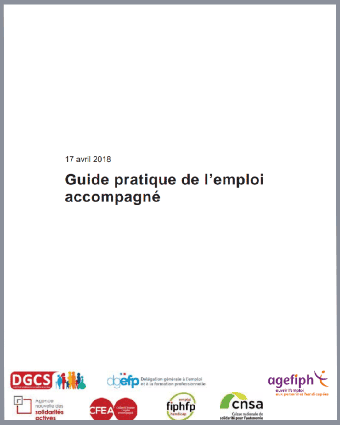 Guide pratique de l’emploi accompagné - DGCS DGEFP Agefiph CNSA - 2018