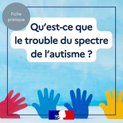 Fiche pratique Qu'est-ce que l'autisme