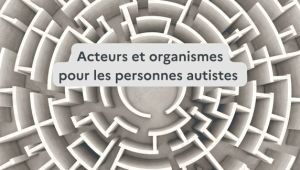 acteurs et organisme dans l'autisme