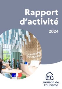 Rapport d'activité Maison de l'autisme 2024